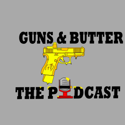 Guns And Butter The Podcast