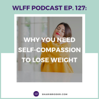 Why You Need Self-Compassion to Lose Weight