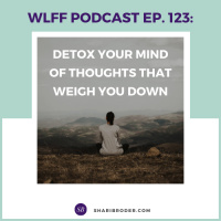 Detox Your Mind of Thoughts That Weigh You Down