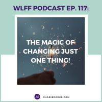 The Magic of Changing Just One Thing!