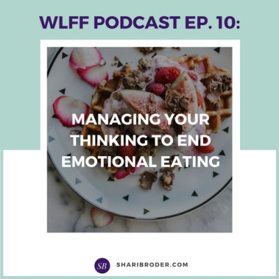 Weight Loss For Foodies Podcast | Ditch The Diet And Lose Weight With Shari Broder