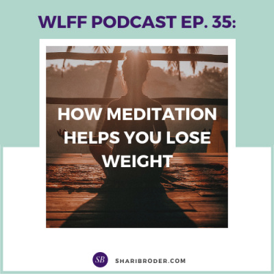 Weight Loss For Foodies Podcast | Ditch The Diet And Lose Weight With Shari Broder