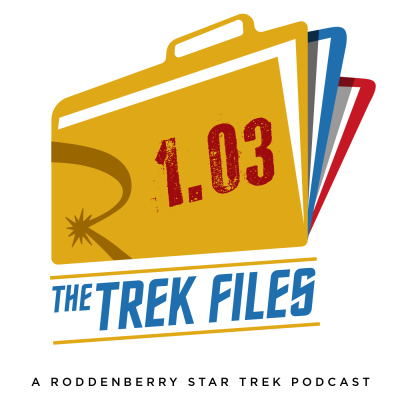 The Trek Files: A Roddenberry Star Trek Podcast