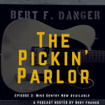 Pickin Parlor Podcast Episode #2 Mike Gentry