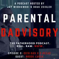 Episode 2: 2018 Dad 2.0 Recap