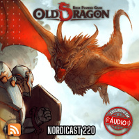 Nordicast 220 - Old Dragon (Exclusivo em Áudio)