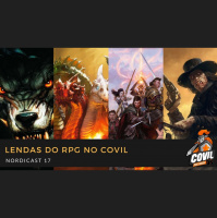 Nordicast 17 - Lendas do RPG no Covil