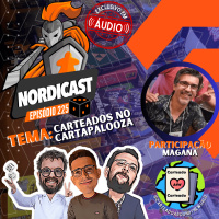 Nordicast 225 - Carteados no Cartapalooza (Exclusivo em Áudio)