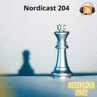 Nordicast 204 - Decepções de 2022