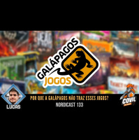 Nordicast 133 - Por que a Galápagos Não Traz Esses Jogos?