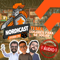 Nordicast 219 - Lugares para se Jogar (Exclusivo em Áudio)