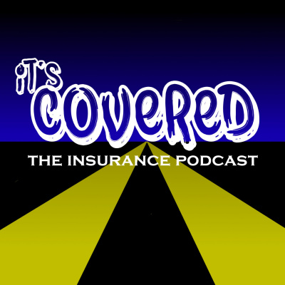 Its Covered: The Insurance Podcast
