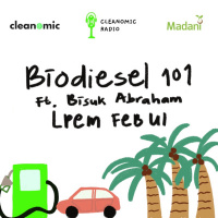 Biodiesel 101 ft. Bisuk Abraham (LPEM FEB UI)
