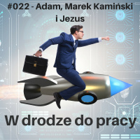 #022 - Co łączy Adama, Marka Kamińskiego i Jezusa... czyli o stylach myślenia wg FRIS®