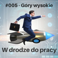 #005 - romantyczny bohater Urubko, czyli góry wysokie w kontekście biznesowym