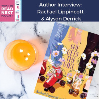 #476 Author Interview: She Gets the Girl by Rachael Lippincott and Alyson Derrick