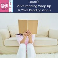 #567: Lauras 2022 Reading Wrap Up and 2023 Reading Goals