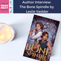 #434 Author Interview: The Bone Spindle by Leslie Vedder
