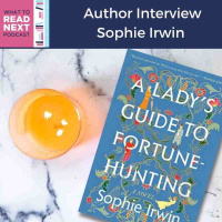 #532 Author Interview: A Ladys Guide to Fortune Hunting by Sophie Irwin