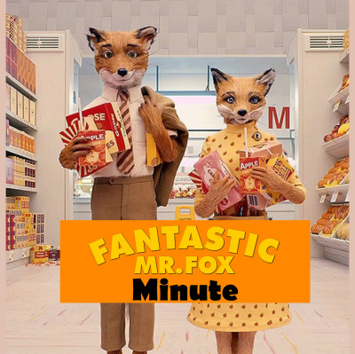 Fantastic Mr. Fox Minute