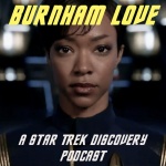 Burnham Love - A Star Trek Discovery Podcast