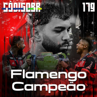 CÓDIGO BR #179 | FLAMENGO PENTACAMPEÃO E DESPEDIDA DE GABIGOL