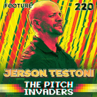 The Pitch Invaders #220 | Jerson Testoni, técnico mais longevo do Brasil