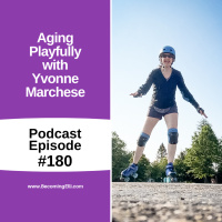 Aging Playfully with Yvonne Marchese