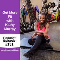 Get More Fit with Kathy Murray