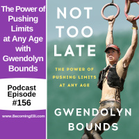 The Power of Pushing Limits at Any Age with Gwendolyn Bounds