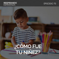 70: ¿Cómo fue tu niñez?