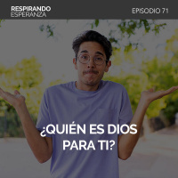 71: ¿Quién es Dios para ti?
