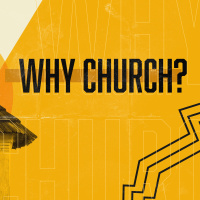 Why Church (Week 3)