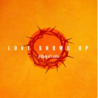 Love Shows Up (week 8)