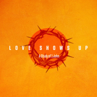 Stay Until God Says Go (Love Shows Up - Week 4)