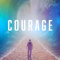 Courage in Spiritual Battles (Week 4)