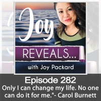 Only I Can Change My Life. No One Can Do It For Me.- Carol Burnett