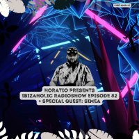 HORATIO PRESENTS IBIZAHOLIC 82 + SPECIAL GUEST SIMEA