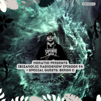 Horatio Presents Ibizaholic Radioshow Episode 94 + Special Guest Berg C