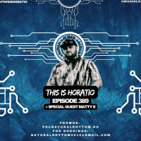 THIS IS HORATIO 389 + SPECIAL GUEST MATTY E