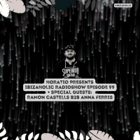 HORATIO PRESENTS IBIZAHOLIC RADIOSHOW 99 + SPECIAL GUESTS RAMON CASTELLS amp ANNA FERRIS