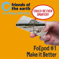 Friends of Earth Podcast Episode 1 from the archives