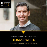 145 - Getting Personal with Tristan White