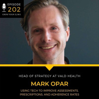 202 - Using Tech to Improve Assessments, Prescriptions, and Adherence Rates