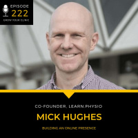 222 - Educator and Physio Mick Hughes on Building An Online Presence
