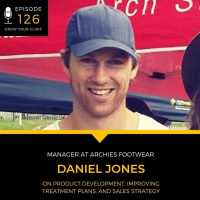 126 On Product Development, Improving Treatment Plans, and Sales Strategy (with Dan Jones)