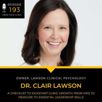 193 - A Checklist to Kickstart Clinic Growth: From KPIs to Measure to Essential Leadership Skills