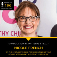 196 - On The Spotlight: Nicole French on Finding Your Genius, Networking, and Being Purposeful