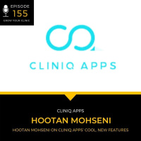 155 - Hootan Mohseni on Cliniq Apps’ Cool, New Features