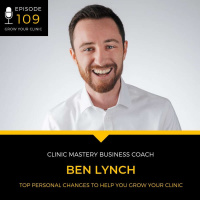 109 - Top Personal Changes to Help You Grow Your Clinic